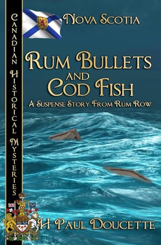 Stock image for Rum Bullets and Cod Fish: Nova Scotia (Canadian Historical Mysteries) for sale by GF Books, Inc.