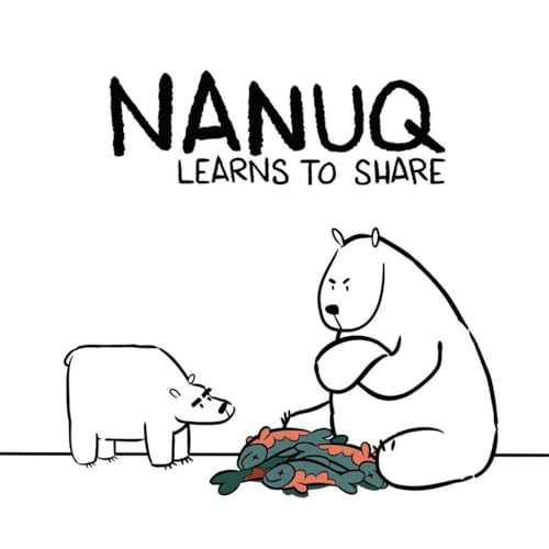 Imagen de archivo de Nanuq Learns to Share: English Edition a la venta por ThriftBooks-Atlanta