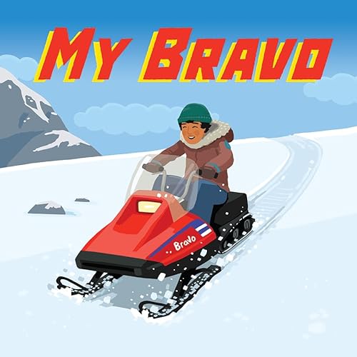 Stock image for My Bravo: English Edition (Nunavummi Reading Series) for sale by GF Books, Inc.