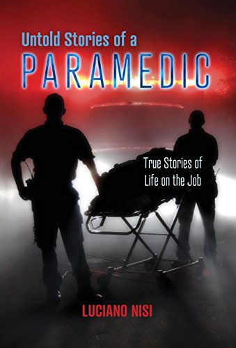 Beispielbild fr Untold Stories of a Paramedic: True Stories of Life on the Job zum Verkauf von WorldofBooks