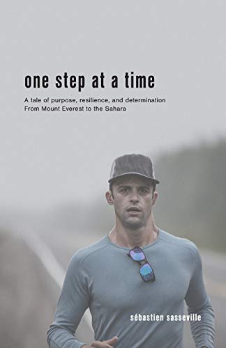 Beispielbild fr One Step at a Time: A tale of purpose, resilience, and determination From Mount Everest to the Sahara zum Verkauf von SecondSale