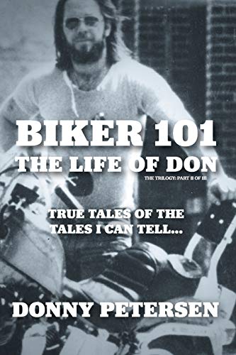 Stock image for Biker 101: The Life of Don: The Trilogy: II of III (2) for sale by SecondSale