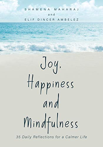 Stock image for Joy, Happiness and Mindfulness: 35 Daily Reflections for a Calmer Life for sale by GF Books, Inc.