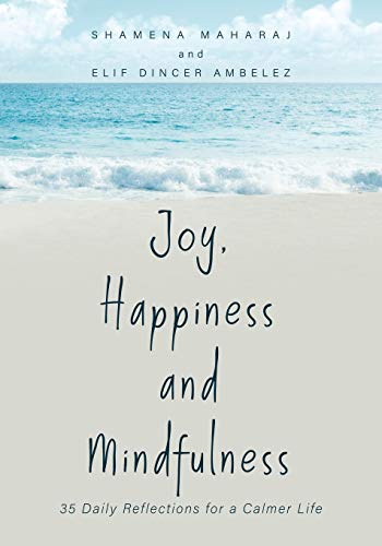 9780228814474: Joy, Happiness and Mindfulness: 35 Daily Reflections for a Calmer Life