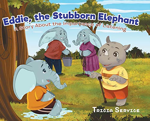 Beispielbild fr Eddie, the Stubborn Elephant: A Story About the Importance of Listening zum Verkauf von PlumCircle