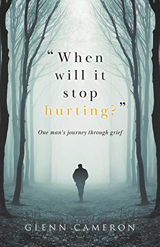9780228816294: "When will it stop hurting?": One man's journey through grief