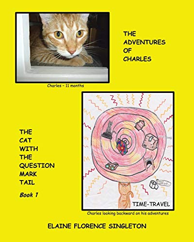 Beispielbild fr The Adventures of Charles The Cat With The Question Mark Tail zum Verkauf von Lucky's Textbooks