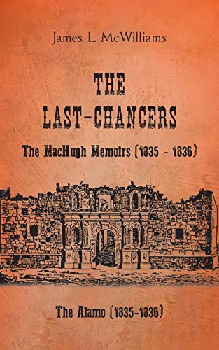 Beispielbild fr The Last-Chancers : The MacHugh Memoirs (1835 - 1836) zum Verkauf von Buchpark