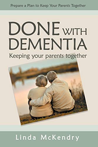 Beispielbild fr Done with Dementia: Keeping Your Parents Together zum Verkauf von PlumCircle