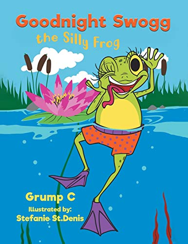 Imagen de archivo de Goodnight Swogg the Silly Frog a la venta por Better World Books