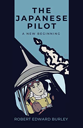 Stock image for The Japanese Pilot: A New Beginning for sale by Lucky's Textbooks