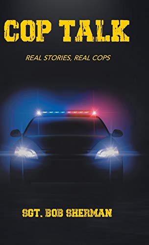 Stock image for Cop Talk: Real Stories, Real Cops for sale by Lucky's Textbooks