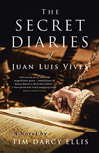 Beispielbild fr The Secret Diaries of Juan Luis Vives: A Novel zum Verkauf von HPB-Diamond