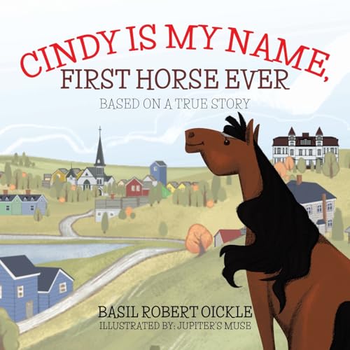 Stock image for Cindy Is My Name, First Horse Ever for sale by PlumCircle