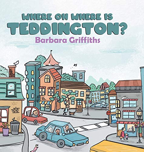 Stock image for Where Oh Where Is Teddington? for sale by ThriftBooks-Dallas
