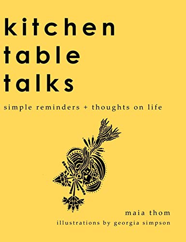 Stock image for Kitchen Table Talks: Simple Reminders + Thoughts on Life for sale by Lucky's Textbooks