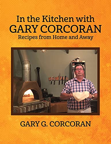 Beispielbild fr In the Kitchen with Gary Corcoran: Recipes from Home and Away zum Verkauf von bmyguest books