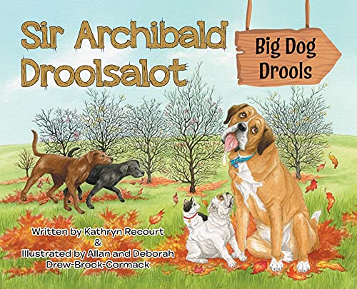 Imagen de archivo de Sir Archibald Droolsalot - Big Dog Drools a la venta por Redux Books