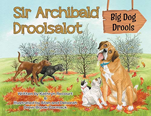 Stock image for Sir Archibald Droolsalot - Big Dog Drools for sale by PlumCircle