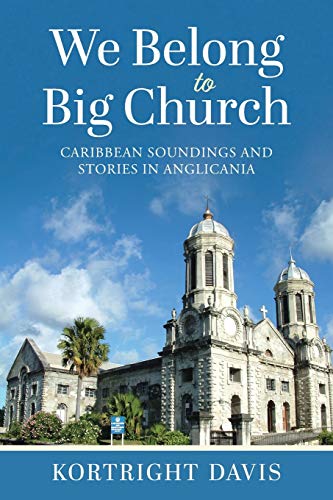 Beispielbild fr We Belong To Big Church: Caribbean Soundings and Stories in Anglicania zum Verkauf von Big River Books