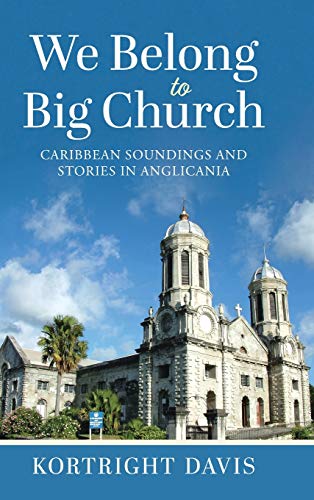 Beispielbild fr We Belong To Big Church: Caribbean Soundings and Stories in Anglicania zum Verkauf von PlumCircle