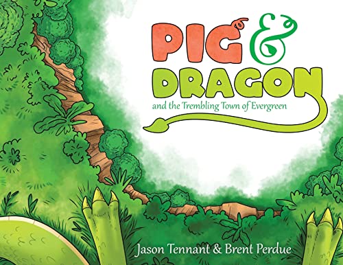 Beispielbild fr Pig & Dragon: And the Trembling Town of Evergreen zum Verkauf von GF Books, Inc.