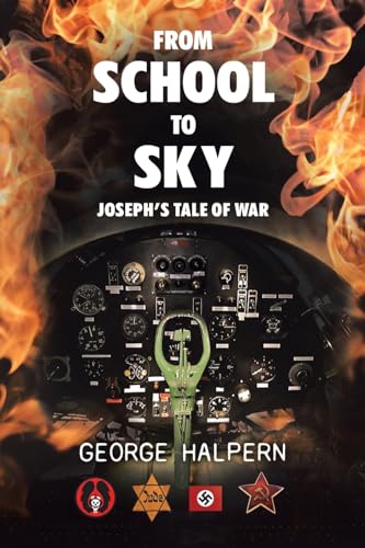 Imagen de archivo de From School to Sky: Joseph's Tale of War a la venta por GreatBookPrices