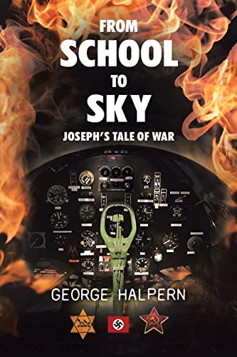 Stock image for From School to Sky: Joseph's Tale of War for sale by GreatBookPrices