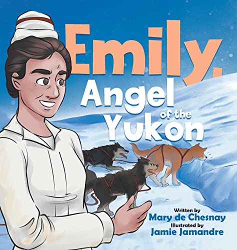 Stock image for Emily, Angel of the Yukon for sale by Big River Books