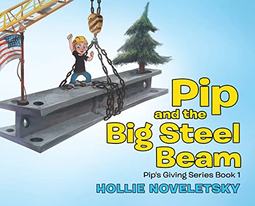 Imagen de archivo de Pip and the Big Steel Beam a la venta por Book Deals