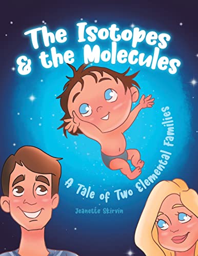 Stock image for The Isotopes & the Molecules: A Tale of Two Elemental Families for sale by California Books