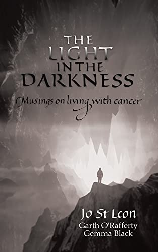Beispielbild fr The Light in the Darkness: Musings on Living With Cancer zum Verkauf von GreatBookPrices