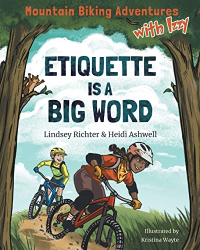 Stock image for Mountain Biking Adventures With Izzy: Etiquette is a Big Word for sale by GreatBookPrices