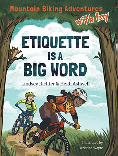 9780228867029: Mountain Biking Adventures With Izzy: Etiquette is a Big Word