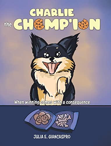 Stock image for Charlie The Chomp'ion: When Winning Comes With a Consequence for sale by Book Deals