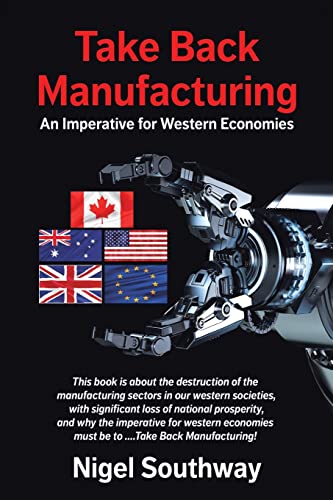 9780228872238: Take Back Manufacturing: An Imperative for Western Economies