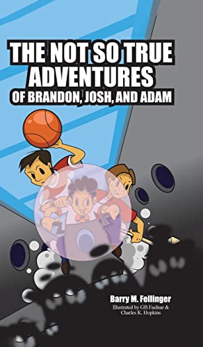 Beispielbild fr The Not so True Adventures of Brandon, Josh, and Adam zum Verkauf von GF Books, Inc.
