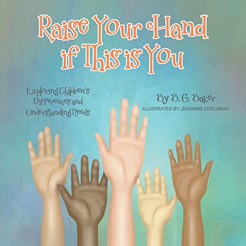 Beispielbild fr Raise Your Hand if This is You: Exploring Children's Differences and Understanding Needs zum Verkauf von ThriftBooks-Dallas