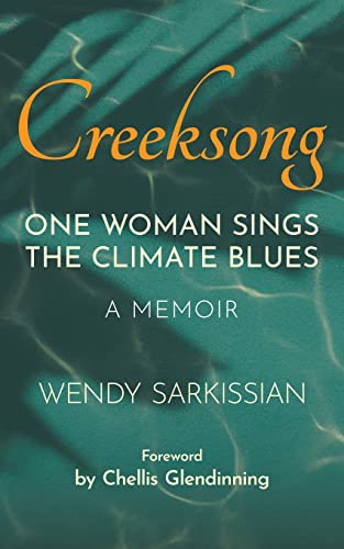Beispielbild fr Creeksong: One Woman Sings the Climate Blues - A Memoir zum Verkauf von GreatBookPrices