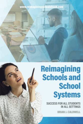 Imagen de archivo de Reimagining Schools and School Systems: Success for All Students in All Settings a la venta por California Books