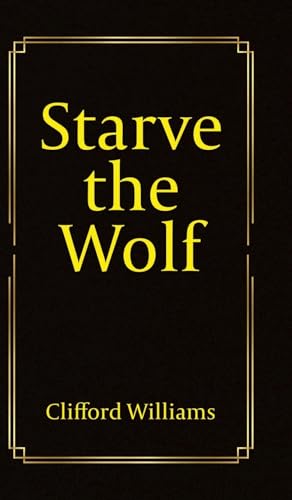 Beispielbild fr Starve the Wolf zum Verkauf von Buchpark