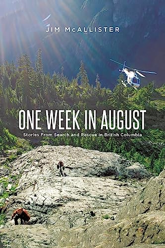 Stock image for One Week In August: Stories From Search and Rescue in British Columbia for sale by GreatBookPrices