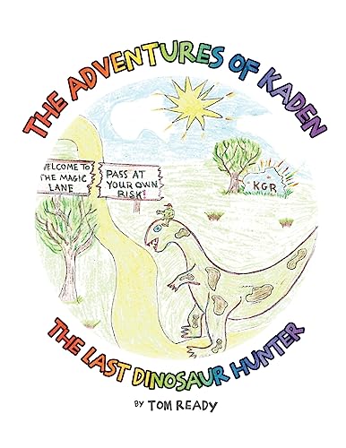 Stock image for The Adventures of Kaden: The Last Dinosaur Hunter for sale by California Books