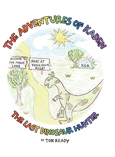 Stock image for The Adventures of Kaden: The Last Dinosaur Hunter for sale by GF Books, Inc.