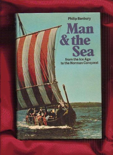 Beispielbild fr Man & the Sea: from the Ice Age to the Norman Conquest zum Verkauf von Ryde Bookshop Ltd