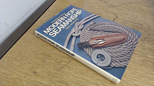 Stock image for Modern Rope Seamanship: Synthetic and Natural Fibres for sale by In Other Words Books