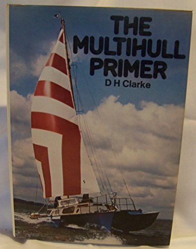 The Multihull Primer - for the Past, Present and Future.