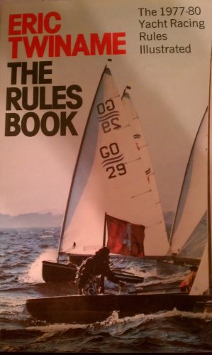 Imagen de archivo de The rules book: The 1977-80 Yacht Racing Rules explained a la venta por Phatpocket Limited