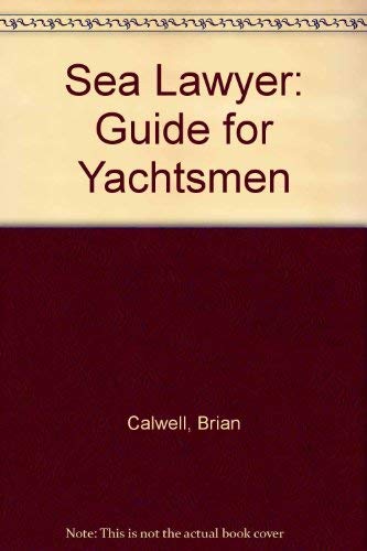 Beispielbild fr SEA LAWYER A GUIDE FOR YACHTSMEN. zum Verkauf von Cambridge Rare Books