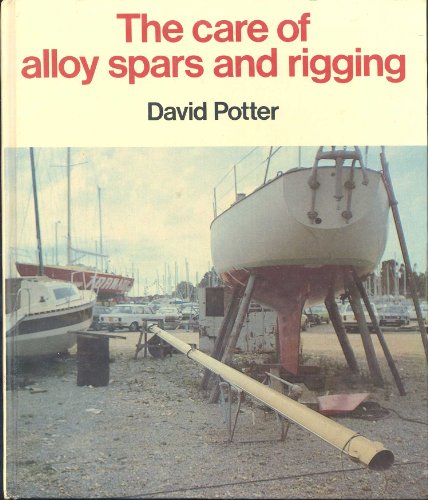 Imagen de archivo de Care of Alloy Spars & Rigging a la venta por ThriftBooks-Dallas